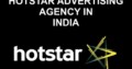 Are you searching for the best Hotstar advertising