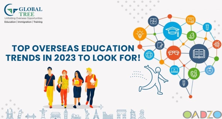 Top 10 international education trends to in 2023
